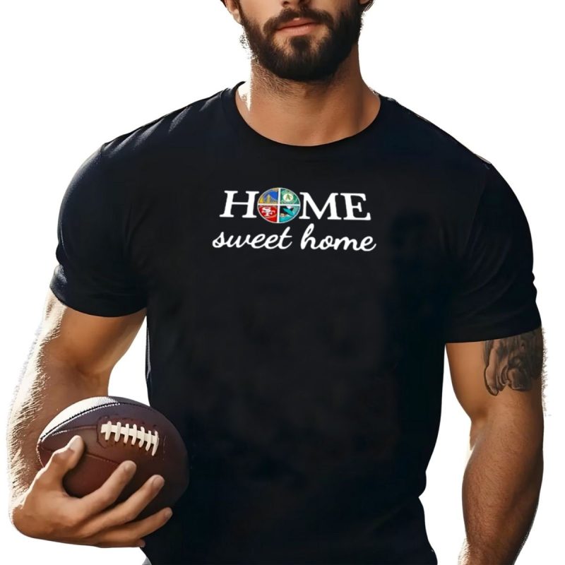 Home Sweet Home California 49Ers Athletics Sharks Warriors Icons T Shirt T Shirt 1