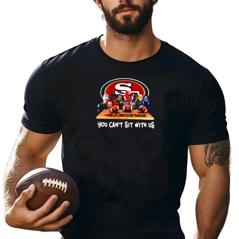 Horror Movie Characters San Francisco 49Ers You Cant Sit With Us Halloween T Shirt T Shirt 1