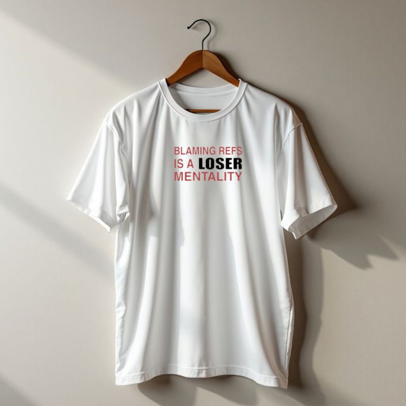 How Bout Those Kc Chiefs Blaming Refs Is A Loser Mentality T Shirt T Shirt 1 1