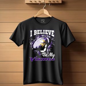 I Believe In My Vikings Minnesota Football Fan Gear T Shirt