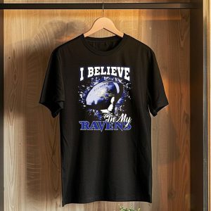 I Believe in My Baltimore Ravens Football Team T-Shirt