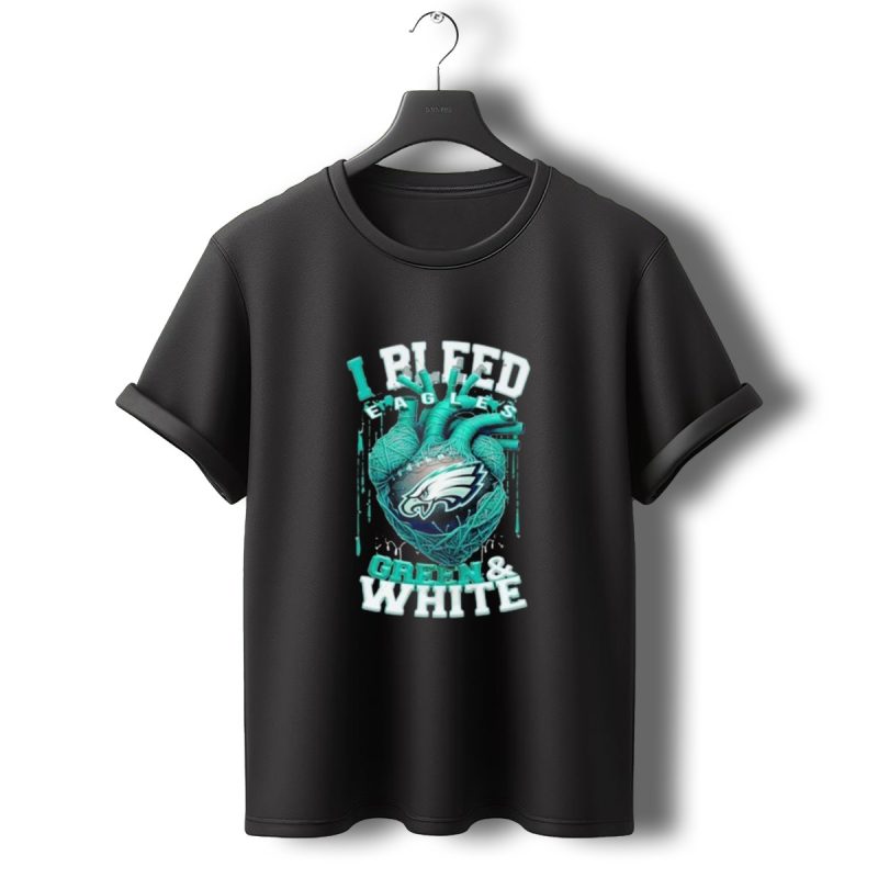 I Bleed Eagles Green And White T Shirt T Shirt 0 1