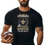 I-Dont-Need-Evidence-If-You-Dont-Like-The-Saints-You-Are-Guilty-T-Shirt-1_t-shirt-4_5