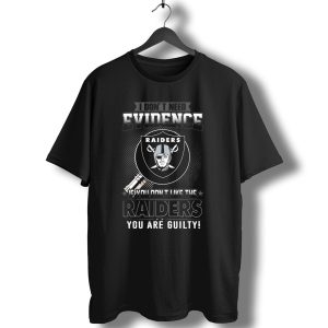 I Dont Need Evidence Raiders You Are Guilty T-Shirt