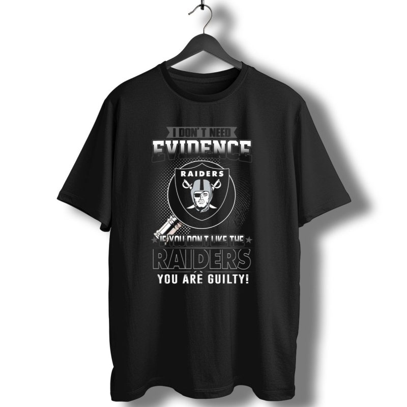 I Dont Need Evidence Raiders You Are Guilty T Shirt 1 T Shirt 1