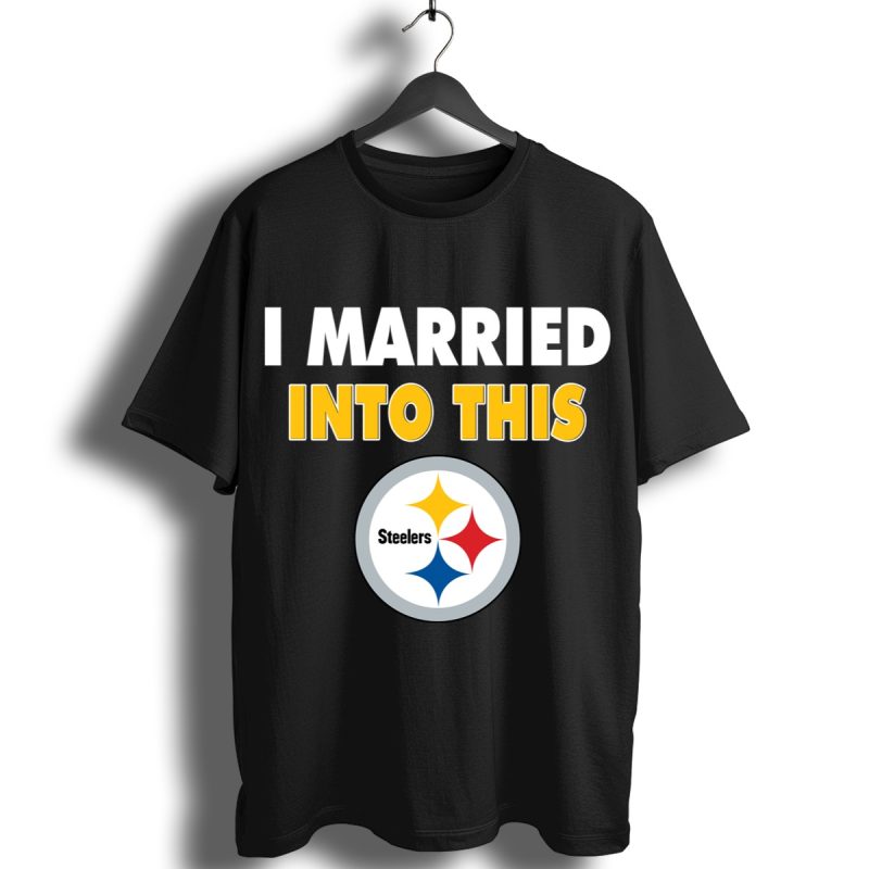 I Married Into This Pittsburgh Steelers Football Shirt T Shirt 1