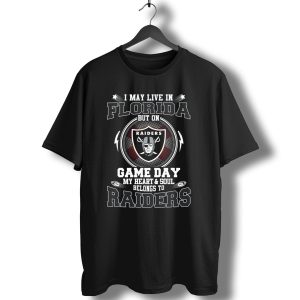 I May Live In Florida But On Game Day My Heart And Soul Belongs To Raiders T-Shirt