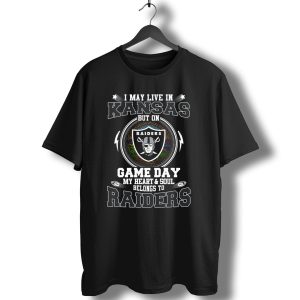 I May Live In Kansas But On Game Day My Heart And Soul Belongs To Raiders T-Shirt