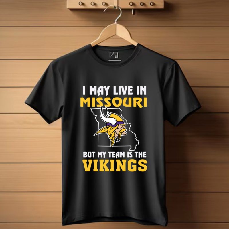 I May Live In Missouri But My Team Is The Minnesota Vikings T Shirt T Shirt 1