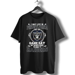 I May Live In Pennsylvania But On Game Day My Heart And Soul Belongs To Raiders T-Shirt