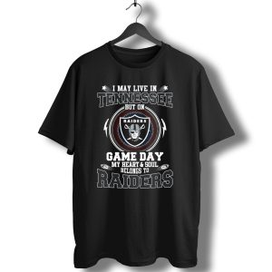 I May Live In Tennessee But On Game Day My Heart And Soul Belongs To Raiders T-Shirt