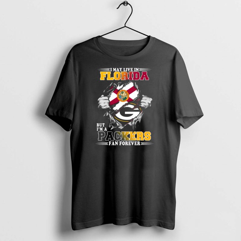 I May Live In Florida But Im A Packers Fan Forever T Shirt 1 1 T Shirt 1 1