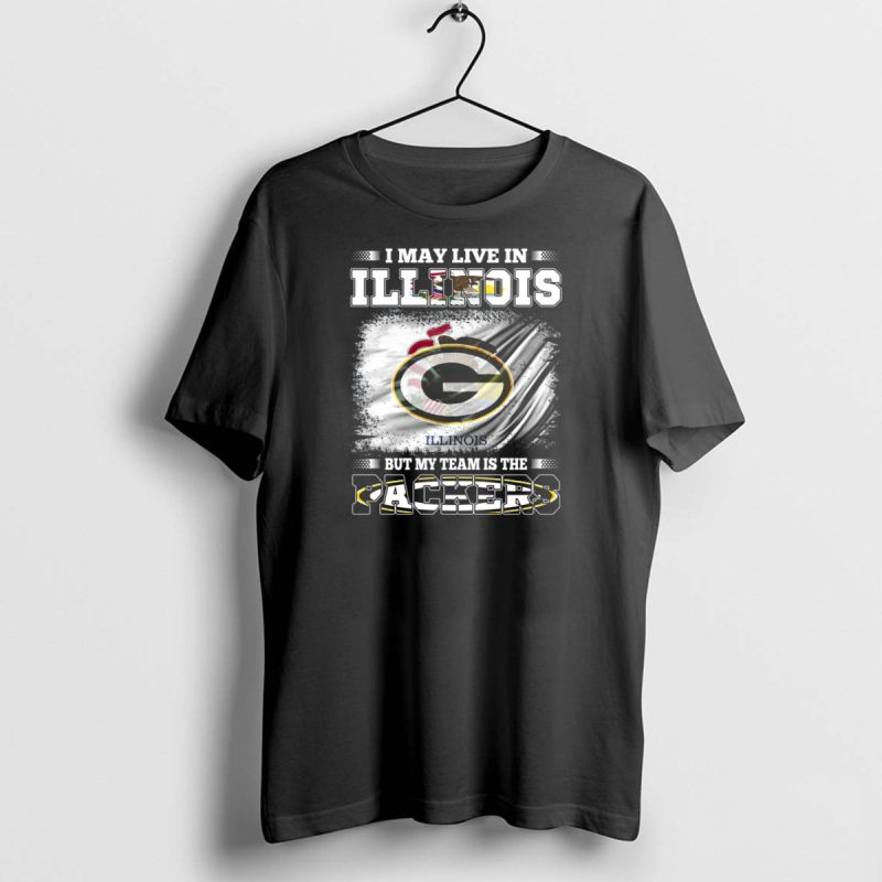 I May Live In Illinois But My Team Is The Packers T Shirt 1 1 T Shirt 1 1