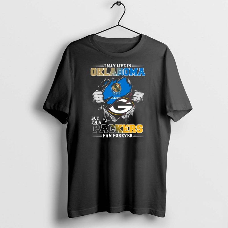 I May Live In Oklahoma But Im A Packers Fan Forever T Shirt 1 1 T Shirt 1 1