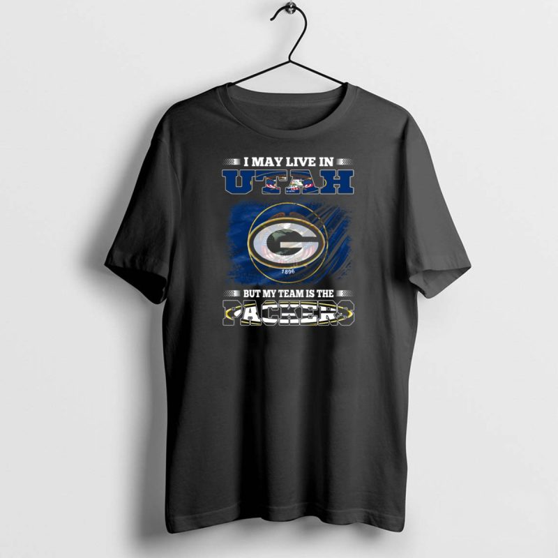 I May Live In Utah But My Team Is The Packers T Shirt 1 1 T Shirt 1 1