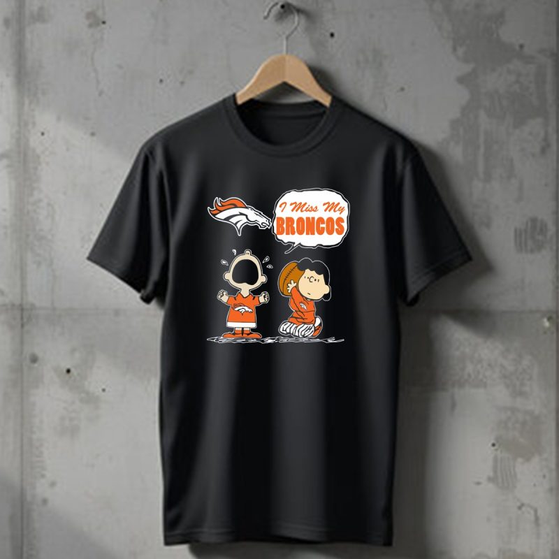 I Miss My Broncos Denver Broncos 72 Comic Style Football Fans T Shirt 1 T Shirt 1