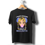 I-Must-Confess-I-Still-Billieve-Buffalo-Bills-Bubblegum-Girl-T-Shirt-1_t-shirt-1