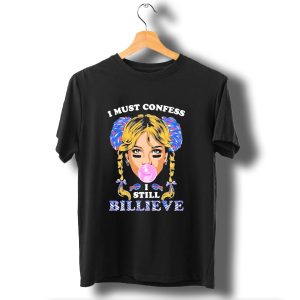 I Must Confess I Still Billieve Buffalo Bills Bubblegum Girl T-Shirt