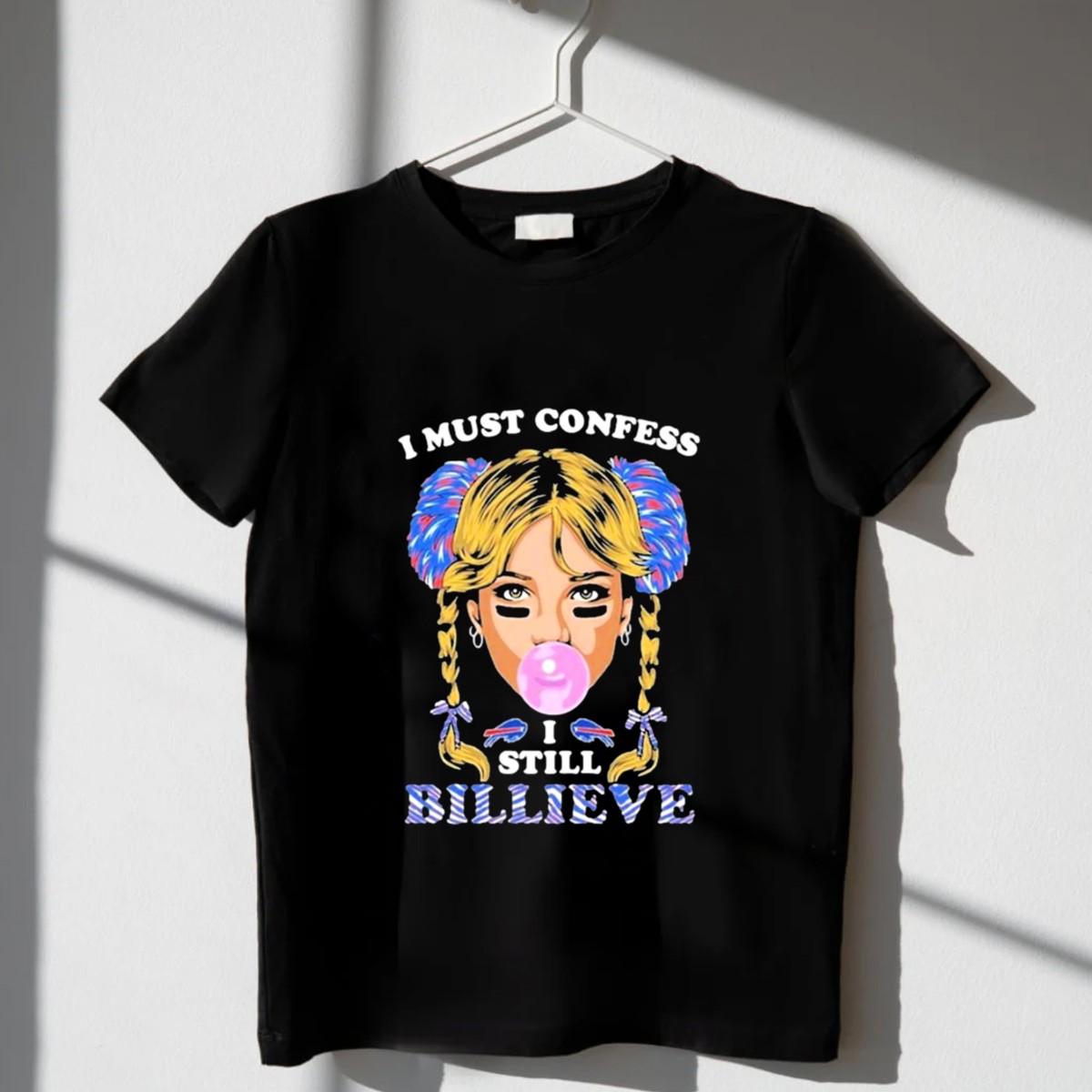 I-Must-Confess-I-Still-Billieve-Buffalo-Bills-Bubblegum-Girl-T-Shirt-1_t-shirt-3_4