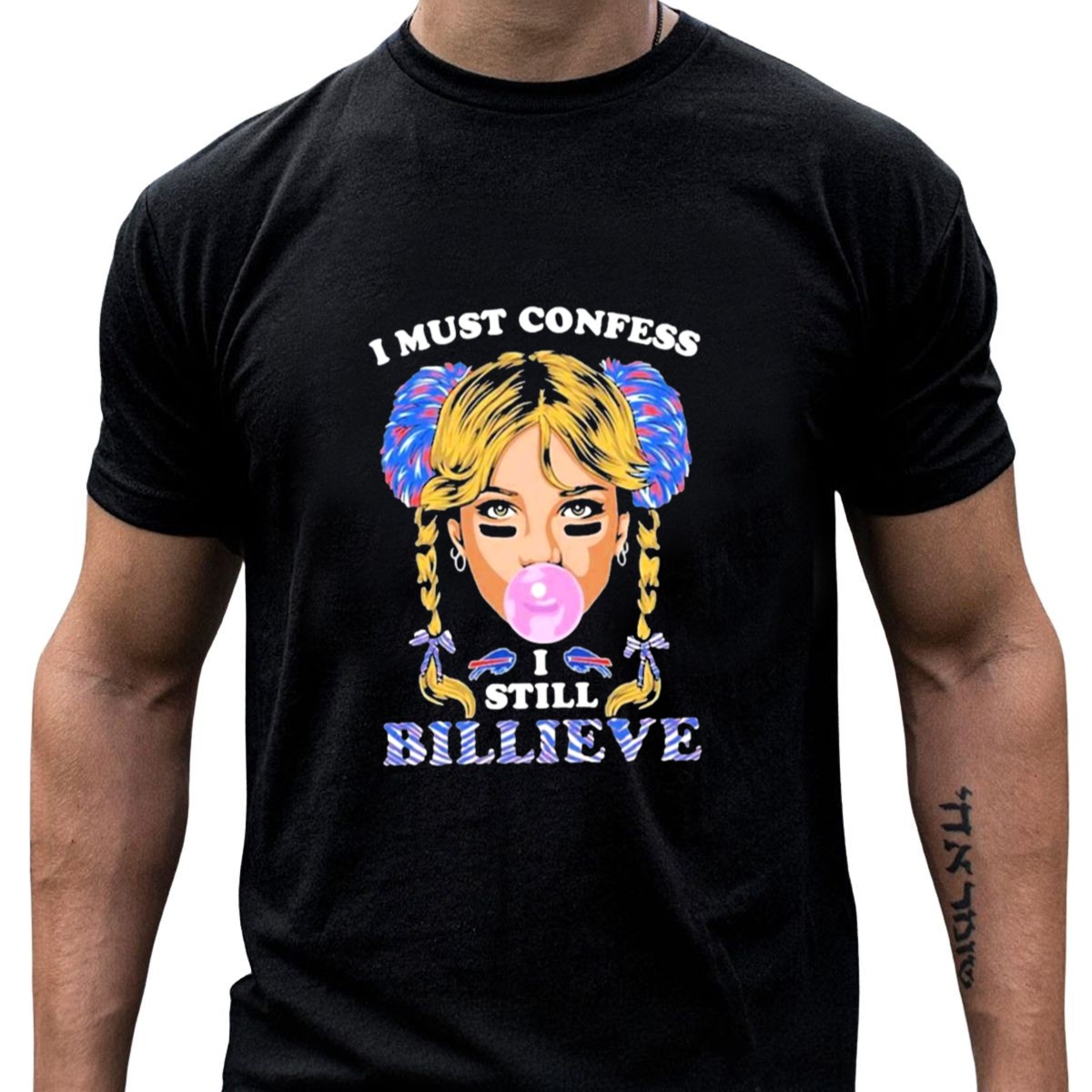 I-Must-Confess-I-Still-Billieve-Buffalo-Bills-Bubblegum-Girl-T-Shirt-1_t-shirt-4_5