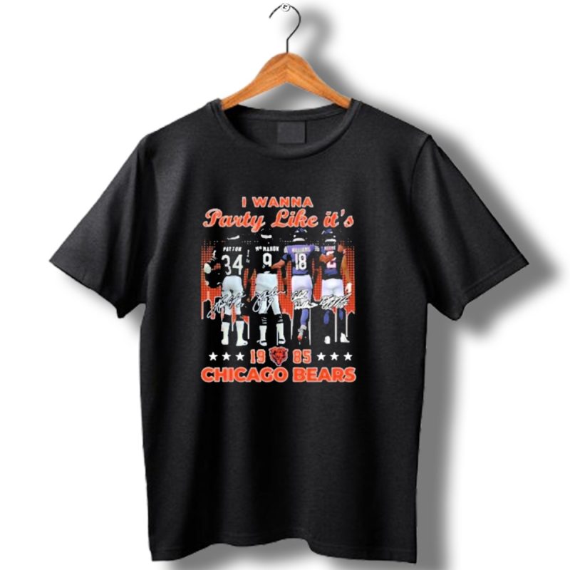 I Wanna Party Like Its 1985 Chicago Bears Payton Mcmahon Williams Moore T Shirt 1 T Shirt 1