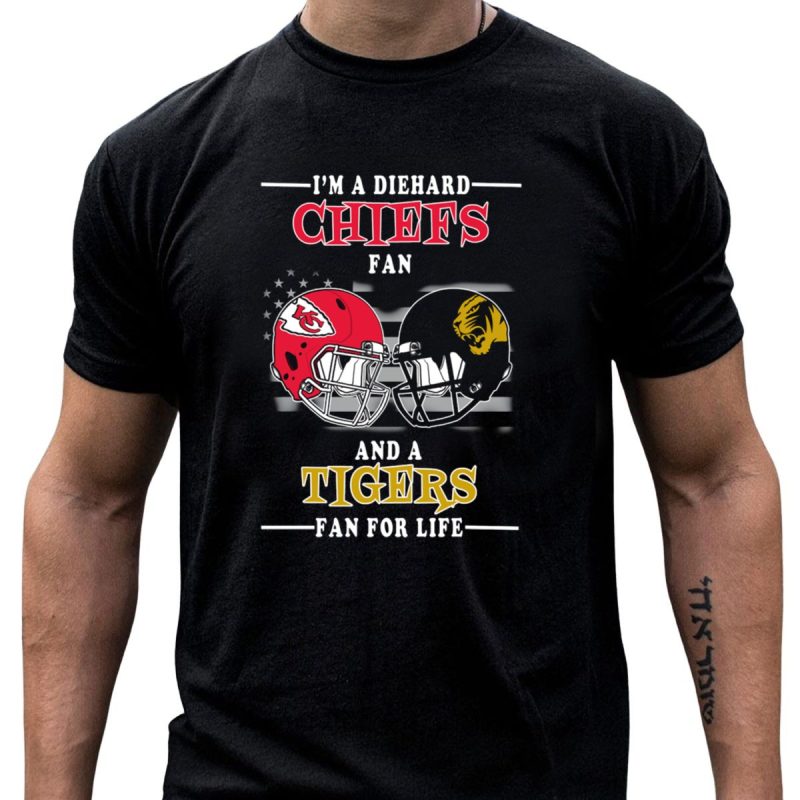 Im A Diehard Chiefs Fan And A Tigers Fan For Life T Shirt T Shirt 1 1