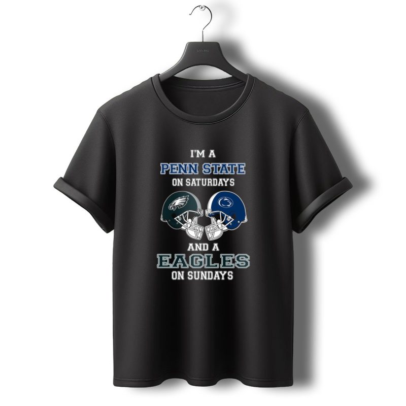 Im A Penn State On Saturdays And A Eagles On Sundays T Shirt T Shirt 0 1
