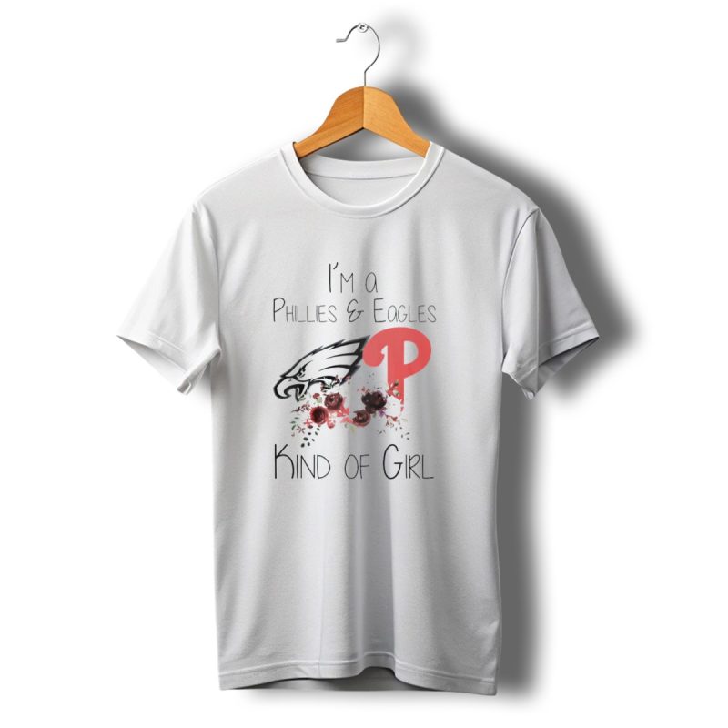 Im A Phillies And Eagles Kind Of Girl With Logo And Floral Elements T Shirt T Shirt 1 1