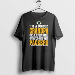 I’m A Proud Grandpa Of A Freaking Awesome Grandson Who Loves The Packers Shirt