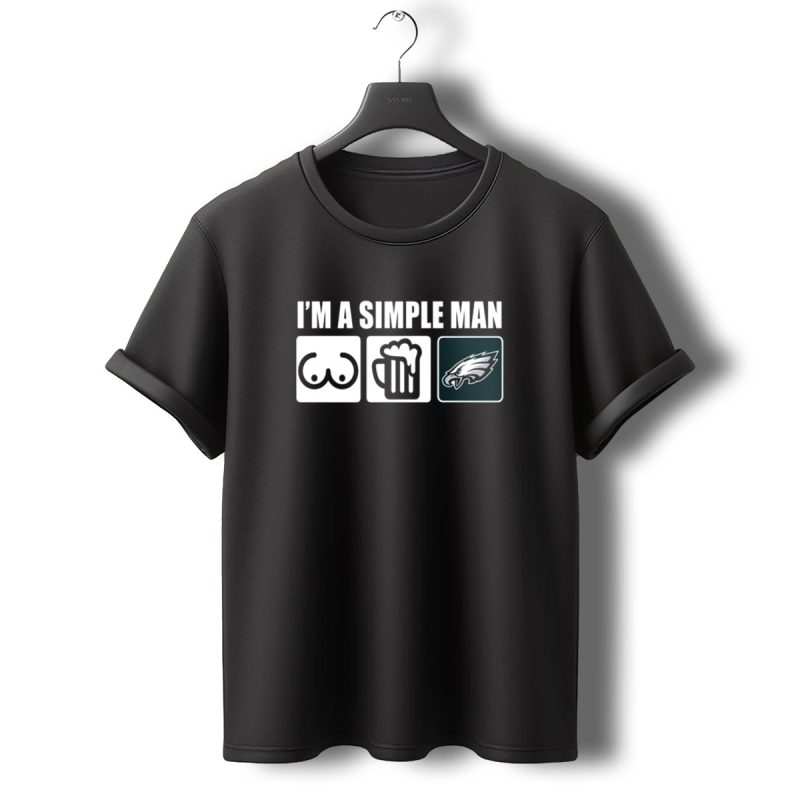 Im A Simple Man Beer Eagles Fan T Shirt T Shirt 0 1
