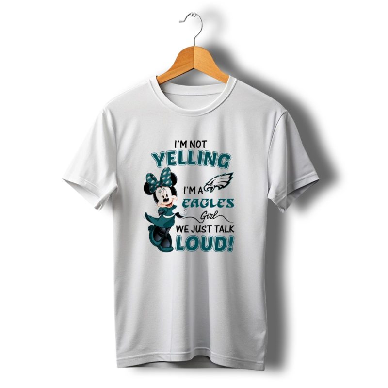 Im Not Yelling Im A Philadelphia Eagles Girl We Just Talk Loud Minnie Mouse T Shirt T Shirt 1 1