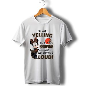 Im Not Yelling Im a Browns Girl We Just Talk Loud Minnie Mouse Cleveland Browns T-Shirt