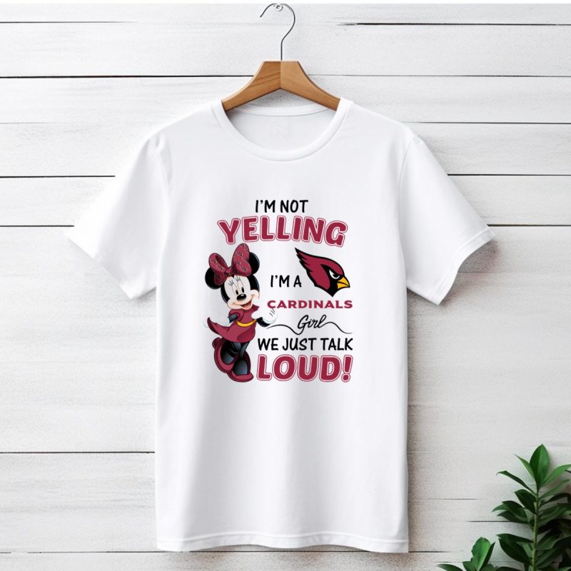 Im Not Yelling Im A Cardinals Girl We Just Talk Loud Arizona Cardinals Minnie Mouse T Shirt 1 T Shirt 1