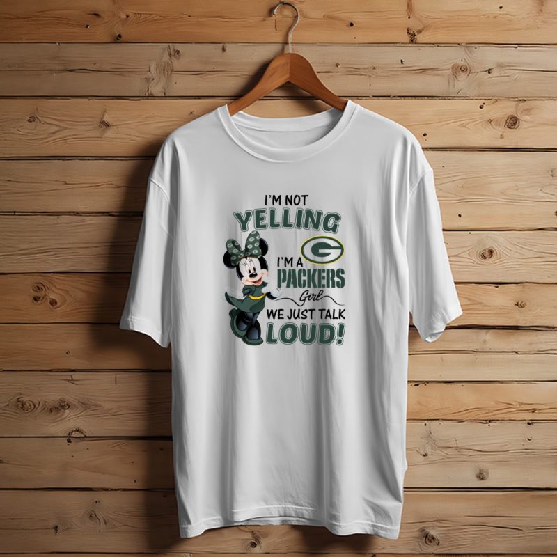 Im Not Yelling Im A Packers Girl We Just Talk Loud Minnie Mouse Green Bay Packers T Shirt T Shirt 1 1