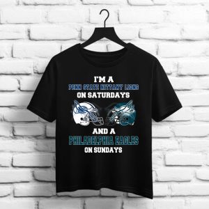 I'm a Penn State Nittany Lions on Saturdays and a Philadelphia Eagles on Sundays shirt