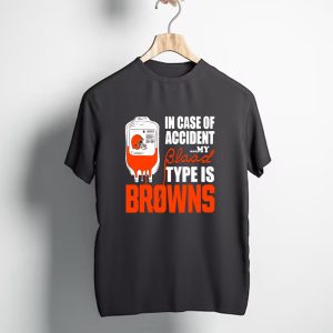 In Case Of Accident My Blood Type Is Browns Cleveland Browns T-Shirt