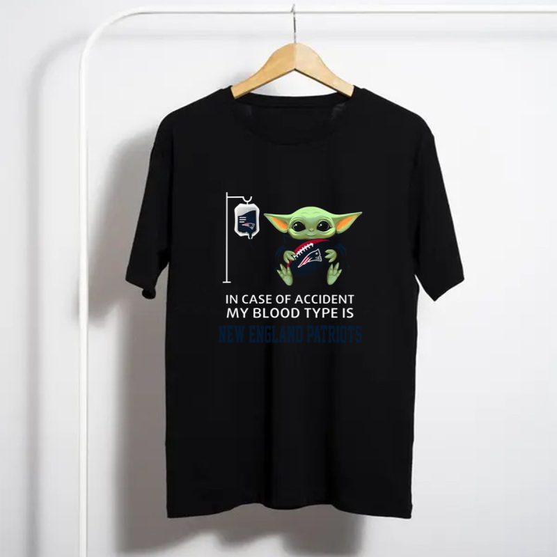 In Case Of Accident My Blood Type Is New England Patriots Baby Yoda T Shirt T Shirt 1