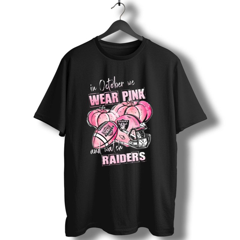 In October We Wear Pink And Watch Raiders Las Vegas Football Pumpkins Helmet 509 L1Ptt T Shirt 1 T Shirt 1