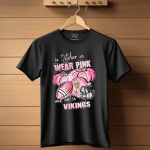 In October We Wear Pink And Watch Vikings 509 L1Ptt T Shirt
