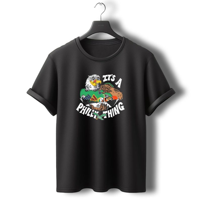 Its A Philly Thing Philadelphia Eagles 2024 Season T Shirt T Shirt 0 1