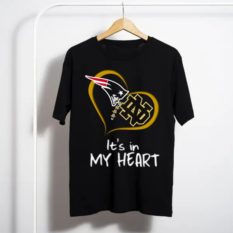 Its In My Heart Patriots Notre Dame T Shirt T Shirt 1