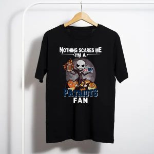 Jack Skellington Nothing Scares Me I’M A New England Patriots Fan T-Shirt