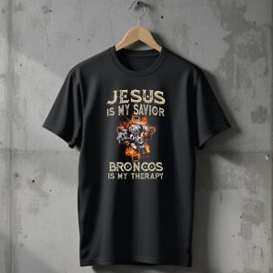 Jesus Is My Savior Broncos Is My Therapy Denver Broncos T-Shirt