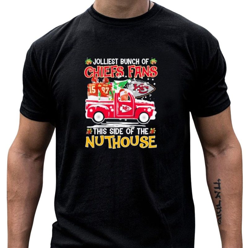 Jolliest Bunch Of Chiefs Fans This Side Of The Nuthouse Christmas Mahomes Kelce Reid Kc T Shirt T Shirt 1 1