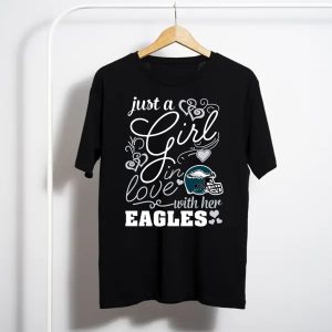 Just A Girl In Love With Her Philadelphia Eagles T-Shirt