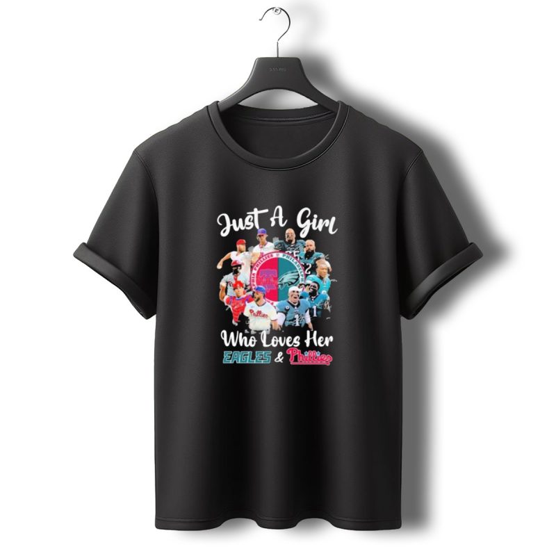 Just A Girl Who Loves Her Philadelphia Eagles And Phillies Players Passion T Shirt T Shirt 0 1