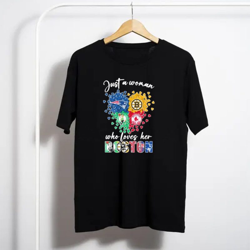 Just A Woman Who Loves Her Boston Patriots Bruins Celtics Red Sox T Shirt T Shirt 1