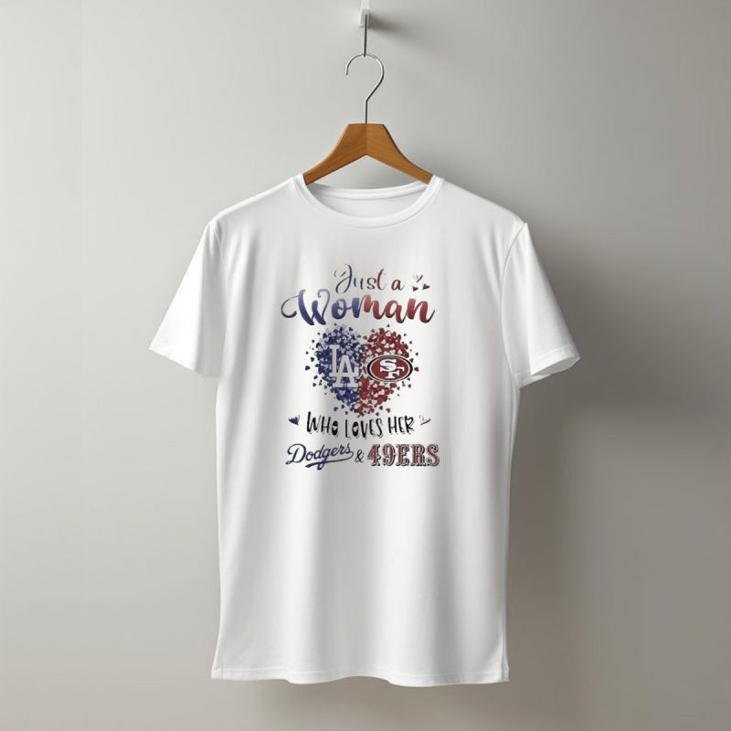 Just A Woman Who Loves Her Dodgers And 49Ers T Shirt T Shirt 1