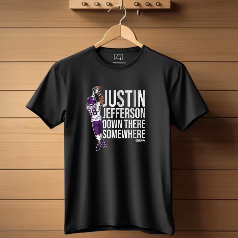Justin Jefferson Down There Somewhere Minnesota Vikings Nfl Players Association T Shirt 1 T Shirt 1