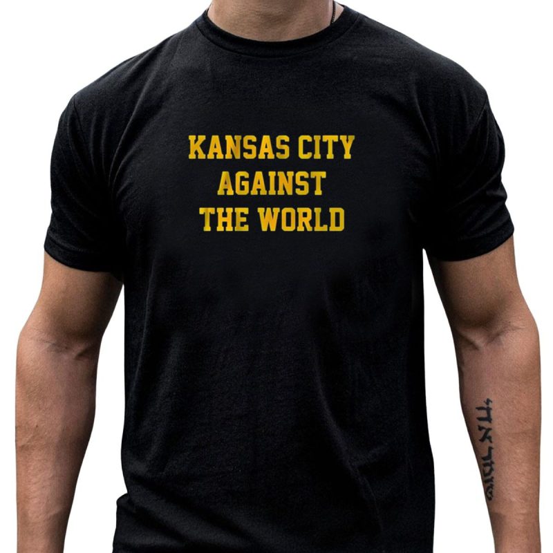 Kansas City Against The World Kansas City Chiefs Buffalo Bills Win T Shirt T Shirt 1 1